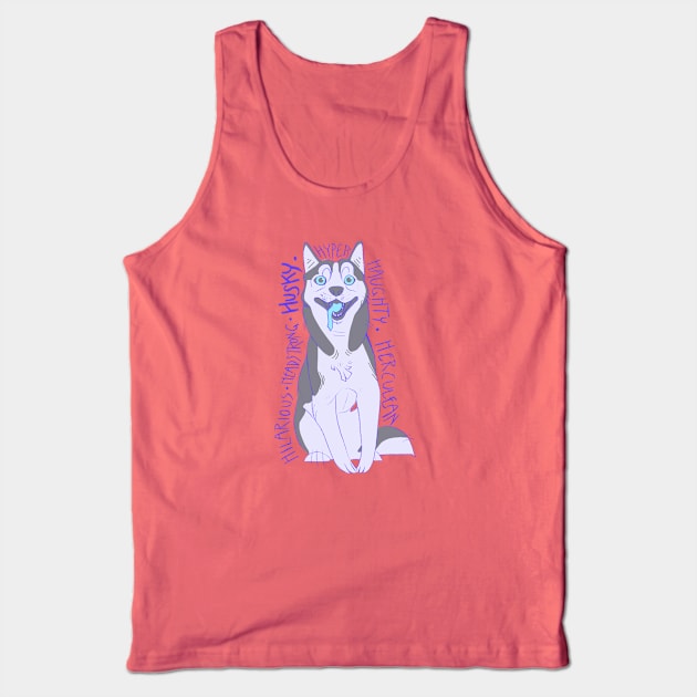 Husky Adjectives Tank Top by Discher